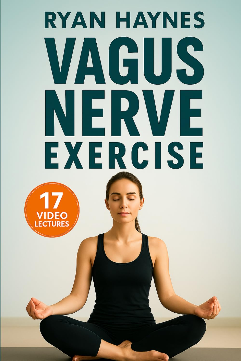 Daily Vagus Nerve Exercise: REVITALIZE YOUR MIND AND BODY BY STIMULATING YOUR VAGUS NERVE. COMBAT ANXIETY AND DEPRESSION WITH A 14-DAY MEAL PLAN FOR OPTIMAL WELLNESS