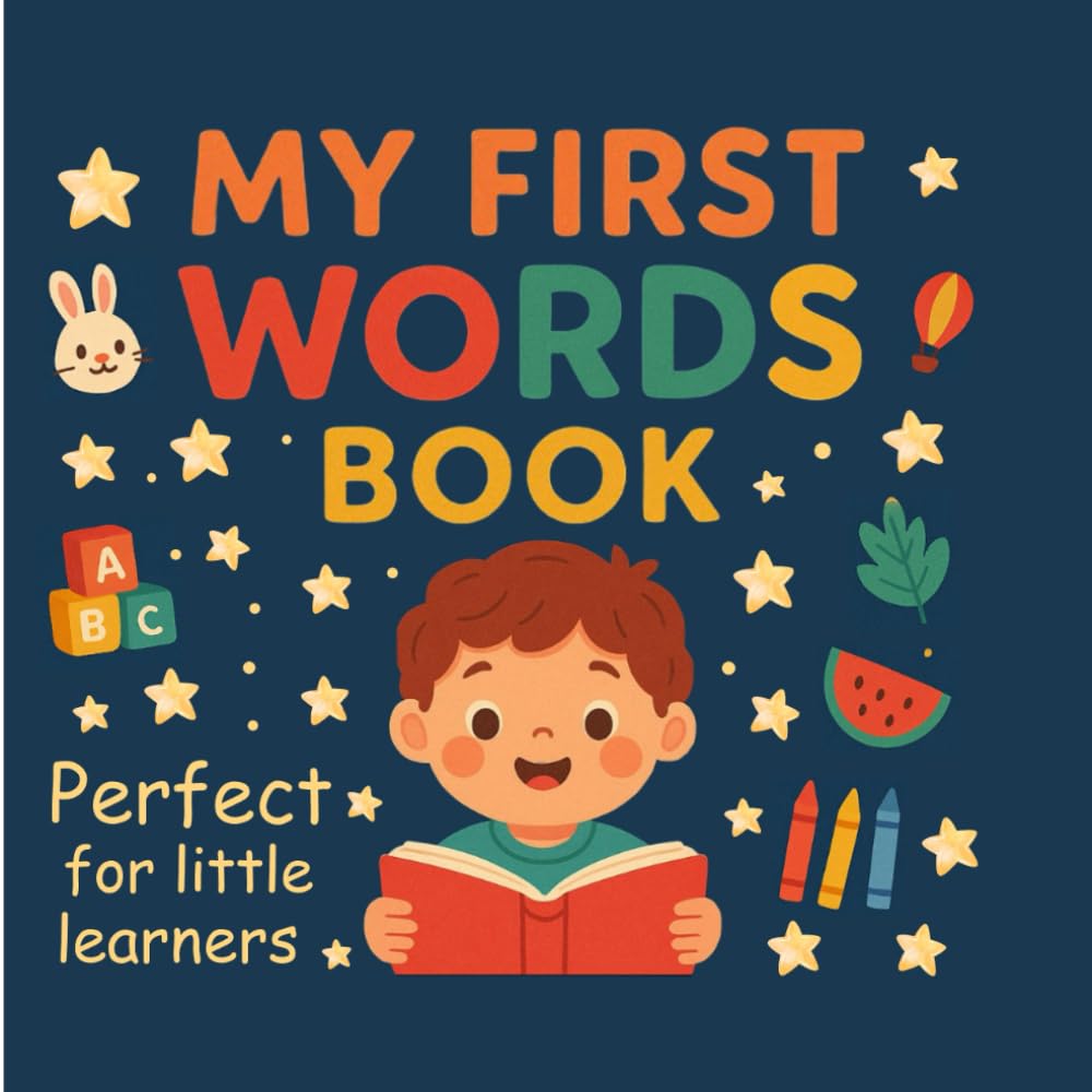 My First Words Book: Simple Words and Bright Images for Kids Aged 1–4