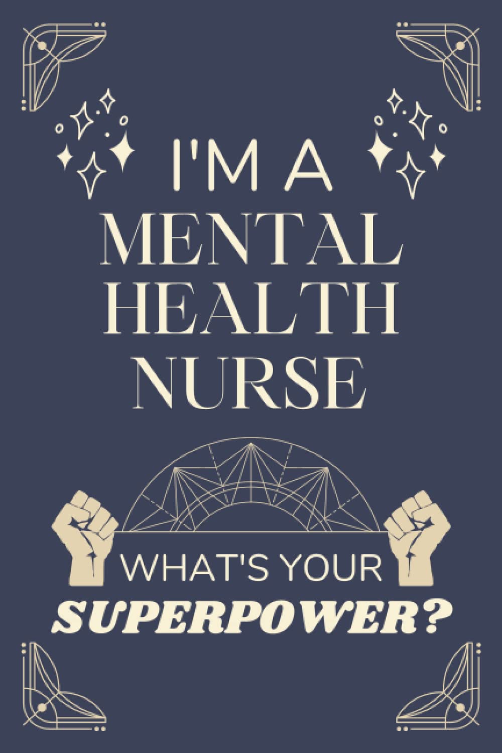 Mental Health Nurse Gifts: Lined Blank Notebook Journal, a Funny and Appreciation Thank You Gift for Mental Health Nurses to Write in