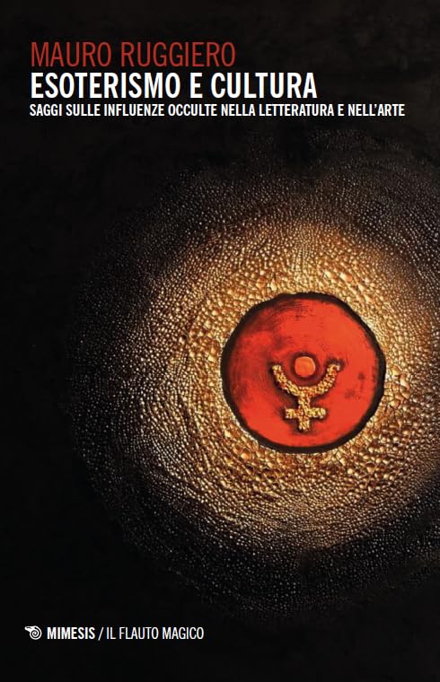 Esoterismo e cultura. Saggi sulle influenze occulte nella letteratura e nell’arte