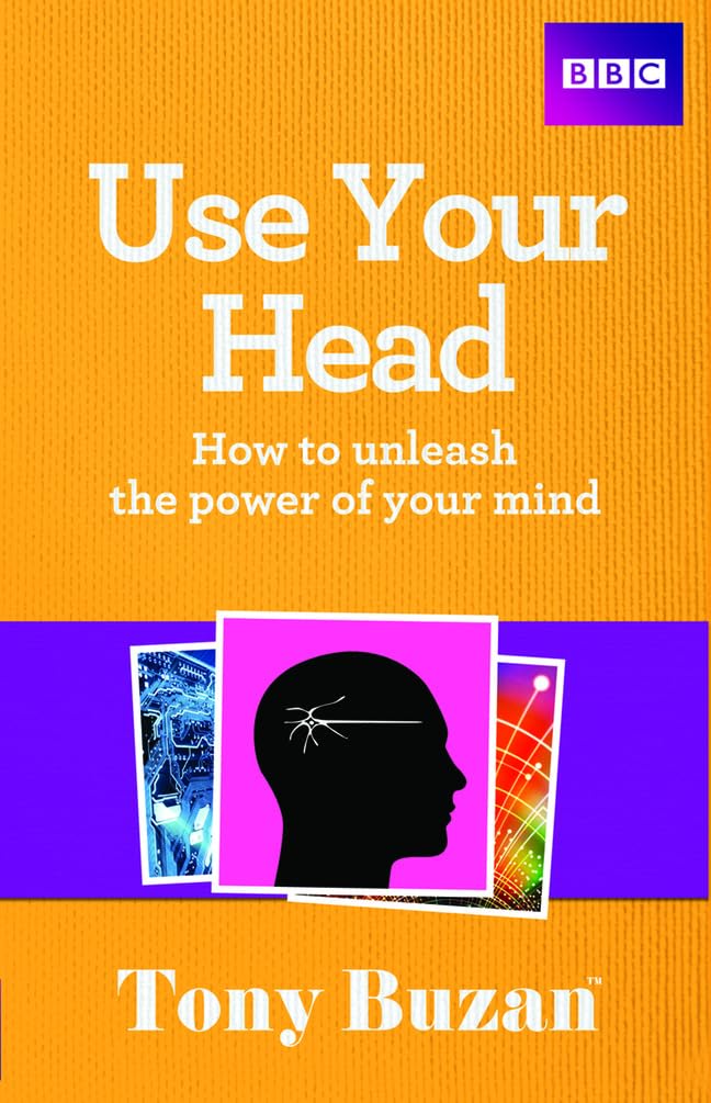 Use Your Head: How to unleash the power of your mind