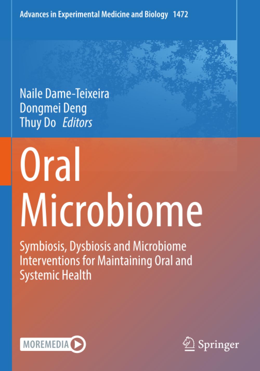 Oral Microbiome: Symbiosis, Dysbiosis and Microbiome Interventions for Maintaining Oral and Systemic Health (Advances in Experimental Medicine and Biology)