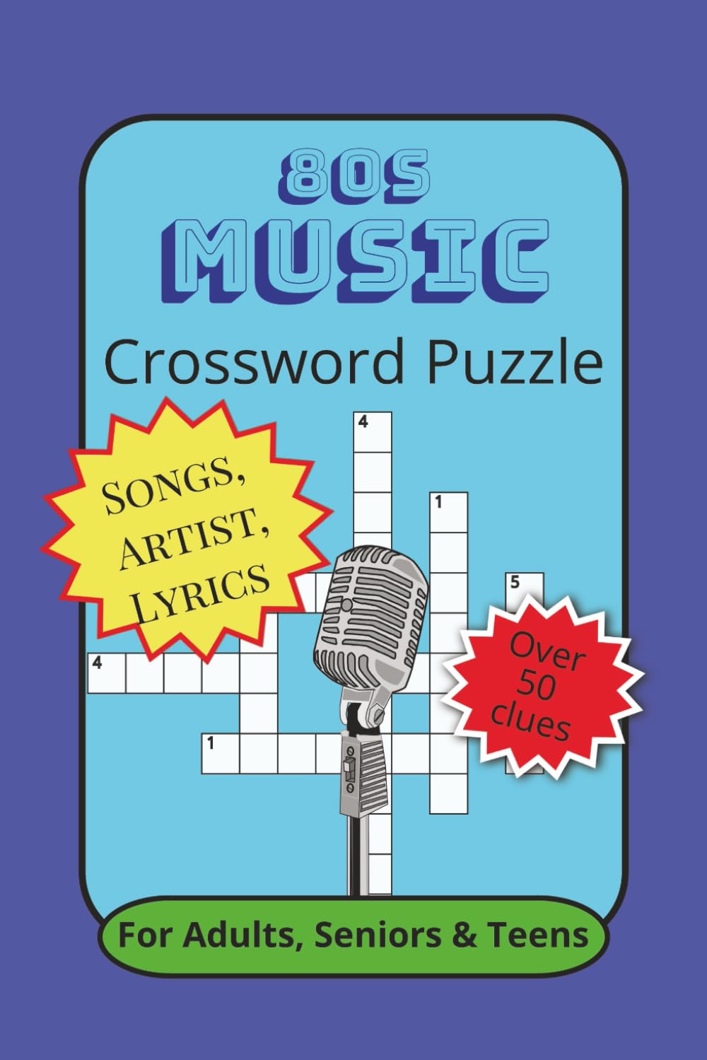 80s Music Crossword Puzzle Book: Crosswords with easy to Read Print about 80s Music, 80s Songs, 80s Musical Trends and More 6x9 inches, 120 pages 60+ ... Gift for Vacations, Holidays and Free Times
