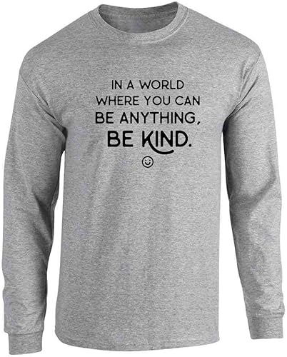 Pop Threads in A World Where You Can Be Anything Be Kind Long Sleeve Tee T-Shirt