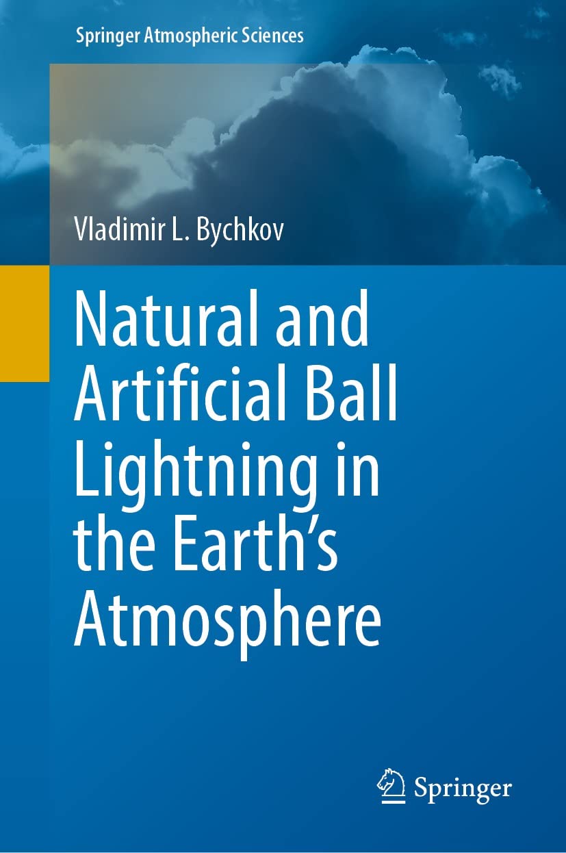 Natural and Artificial Ball Lightning in the Earth’s Atmosphere (Springer Atmospheric Sciences) (English Edition)