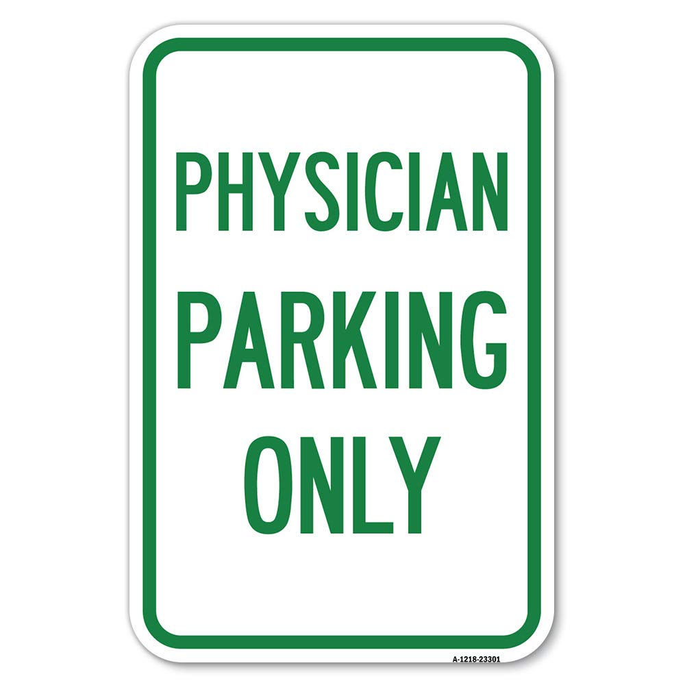 Physician Parking Only | 12" X 18" Heavy-Gauge Aluminum Rust Proof Parking Sign | Protect Your Business & Municipality | Made in The USA