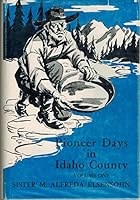 Pioneer Days in Idaho Country Volume 1 B0012KPJ4E Book Cover