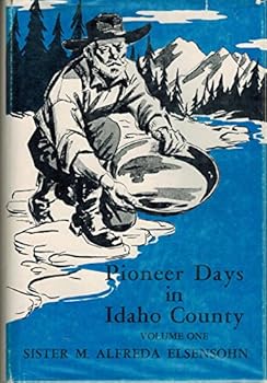 Hardcover Pioneer Days in Idaho Country Volume 1 Book