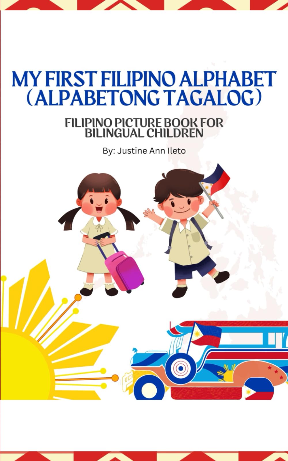My First Filipino Alphabet: Alpabetong Tagalog