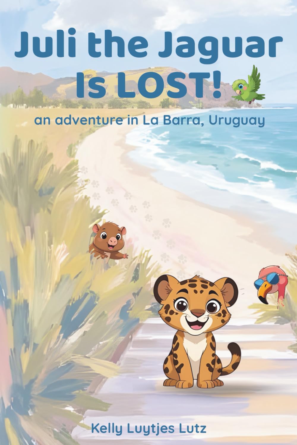 Juli the Jaguar Is LOST!: an adventure in La Barra, Uruguay