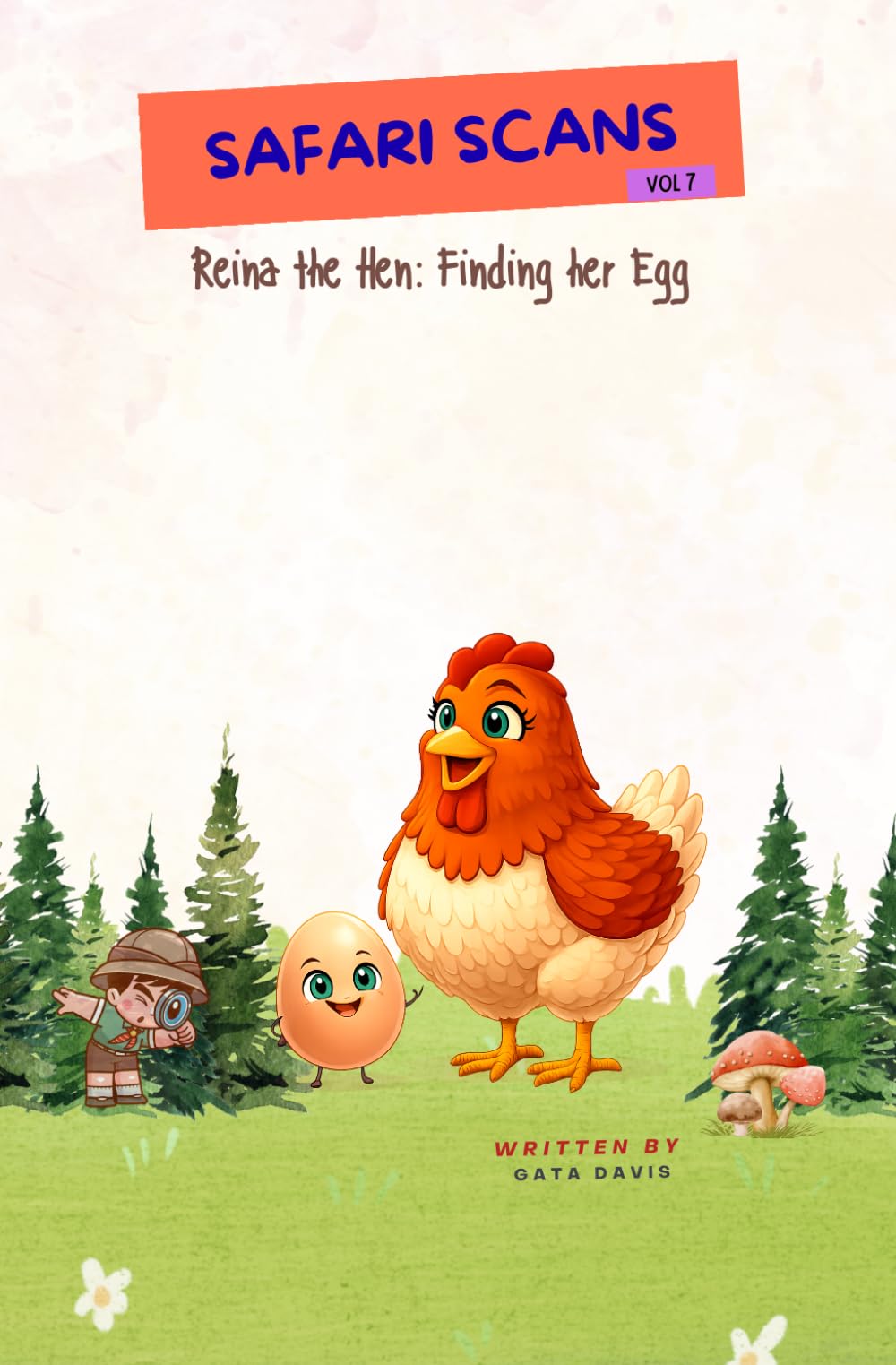 Safari Scans: Reina the Hen, Finding her Egg: Volume 7