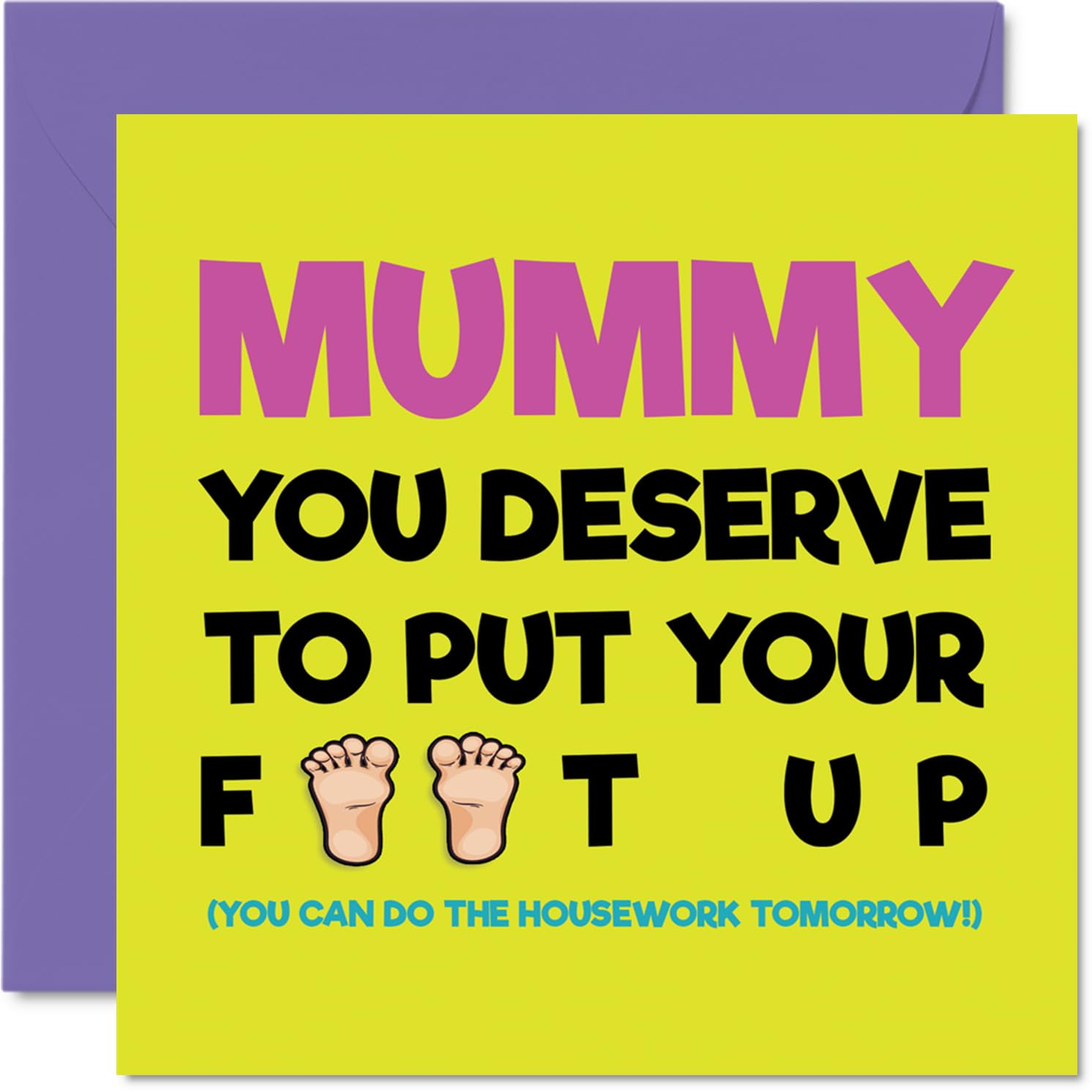 Mummy Birthday Card - Put Your Feet Up - Happy Birthday Card for Mummy from Son Daughter, 145mm Put Your Feet Up Mother's Day Greeting Cards