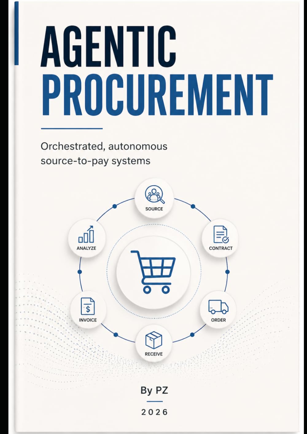 Agentic Procurement: Orchestrated, autonomous source-to-pay systems (AI and Agents in industrial operations)