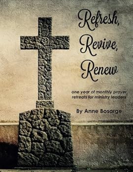 Refresh, Revive, Renew: Prayer Retreats for Church Staff