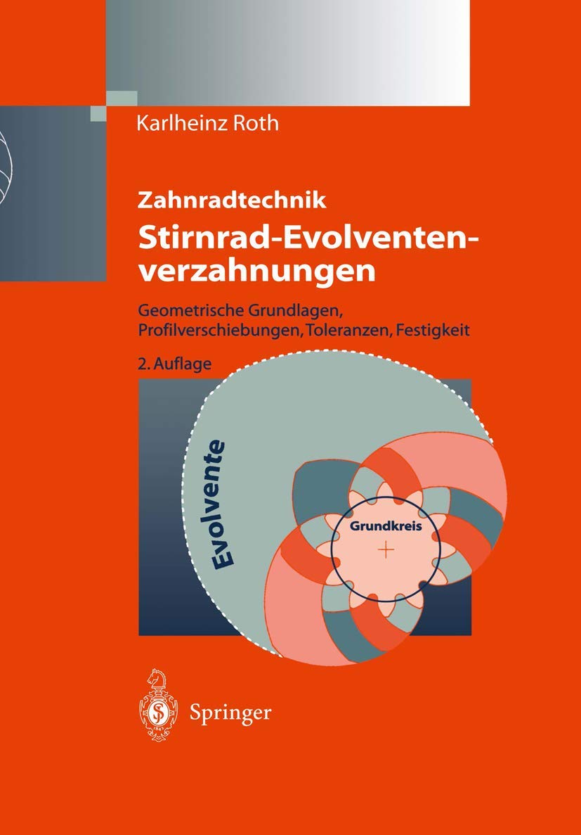 Zahnradtechnik: Geometrische Grundlagen, Verzahnungen & Toleranzen