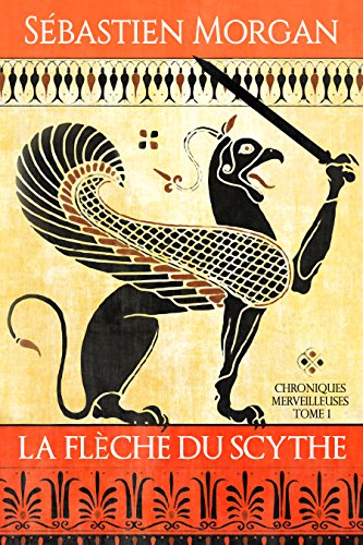 Télécharger La Flèche du Scythe (Chroniques Merveilleuses t. 1) Livre eBook France