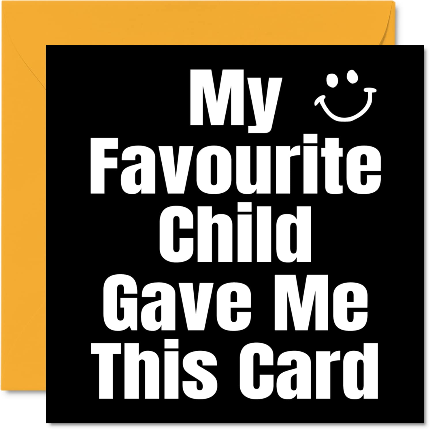 Funny Birthday Cards for Mum Dad - My Favourite Child - Joke Happy Birthday Card for Dad Mum from Son Daughter, Banter Gifts, 145mm Humour Greeting Cards Gift Papa Daddy Mom Mummy