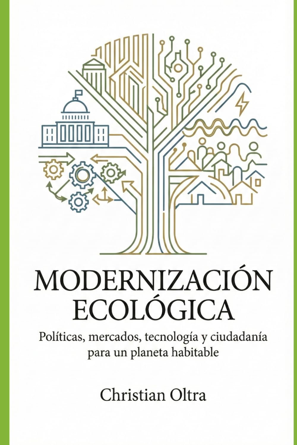 Modernización ecológica. Políticas, mercados, tecnología y ciudadanía para un planeta habitable.