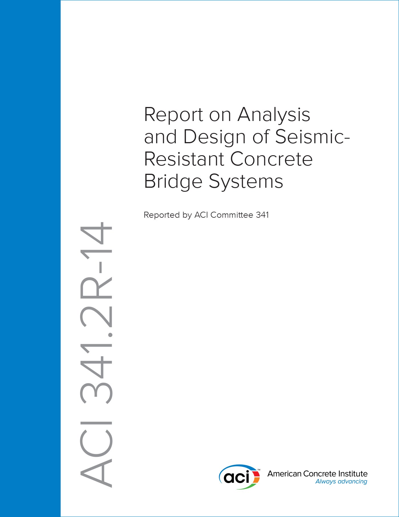 ACI 341.2R-14 Analysis and Design Seismic-Resistant Concrete Bridge Systems