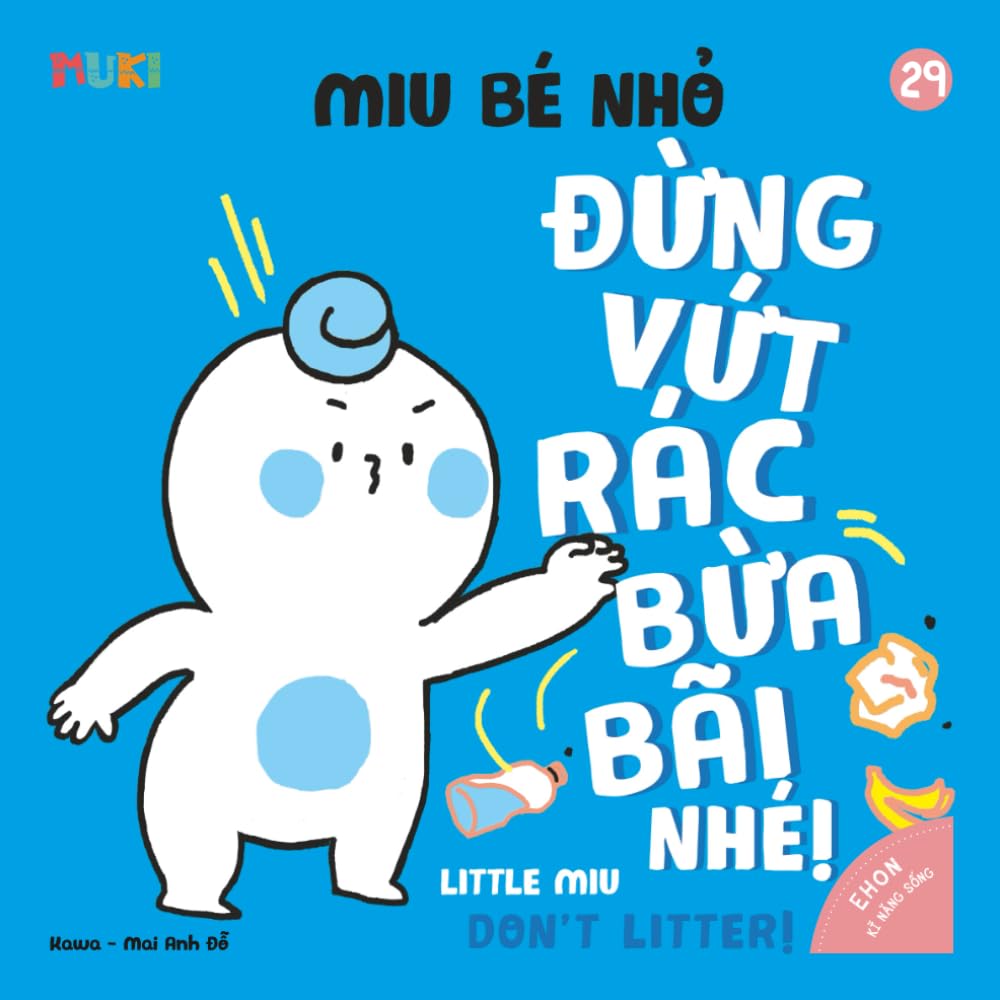 Little Miu, Don't Litter!: A Bilingual Vietnamese-English Children's Book on Environmental Awareness, Tidiness, and Developing Good Habits for ... Miu Miu - Bilingual Vietnamese-English)