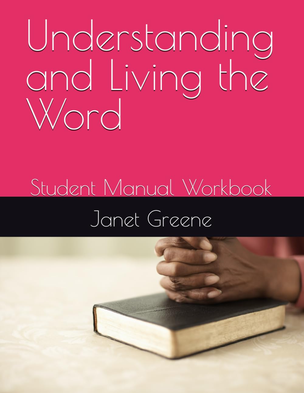 Understanding and Living the Word: Student Manual Workbook