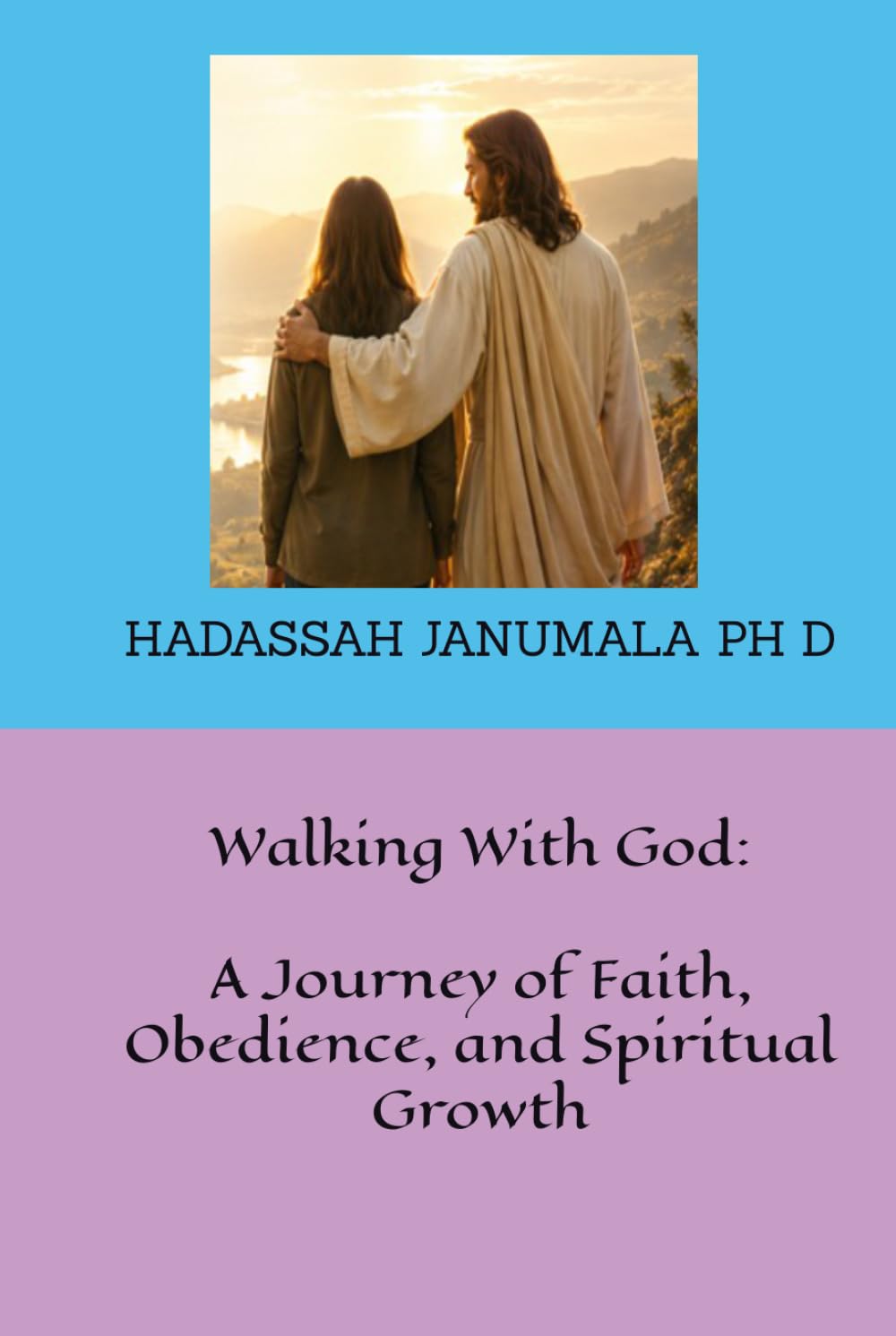 Walking With God - A Journey of Faith, Obedience and Spritual Growth