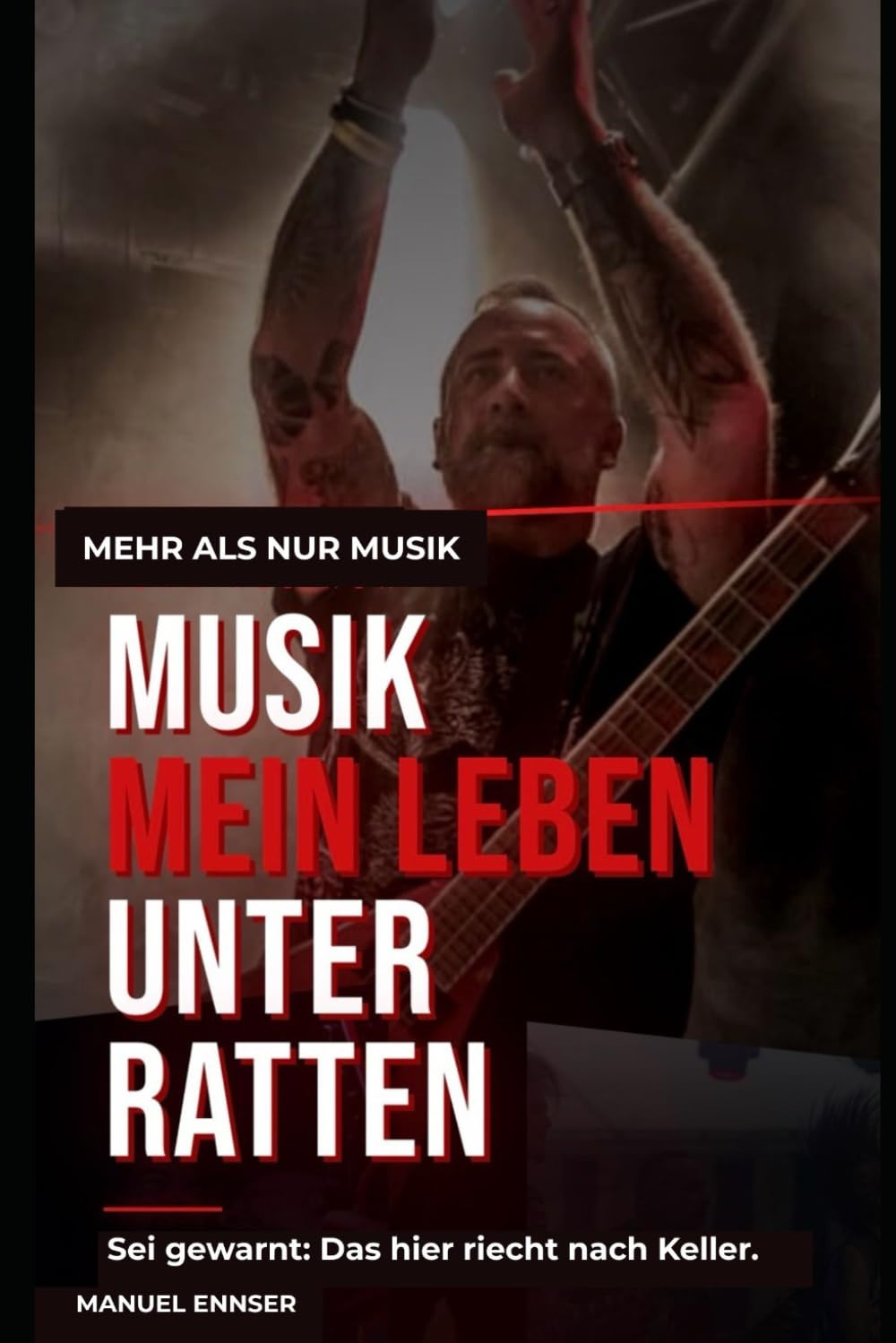 MEHR ALS NUR MUSIK - MEIN LEBEN UNTER RATTEN