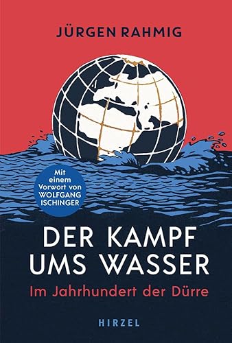 Der Kampf ums Wasser: Im Jahrhundert der Dürre: Im Jahrhundert der Dürre | Wasserknappheit, Kriege, Naturkatastrophen: Im Jahrhundert der Dürre | ... ... Bild der Wasserknappheit im 21. Jahrhundert