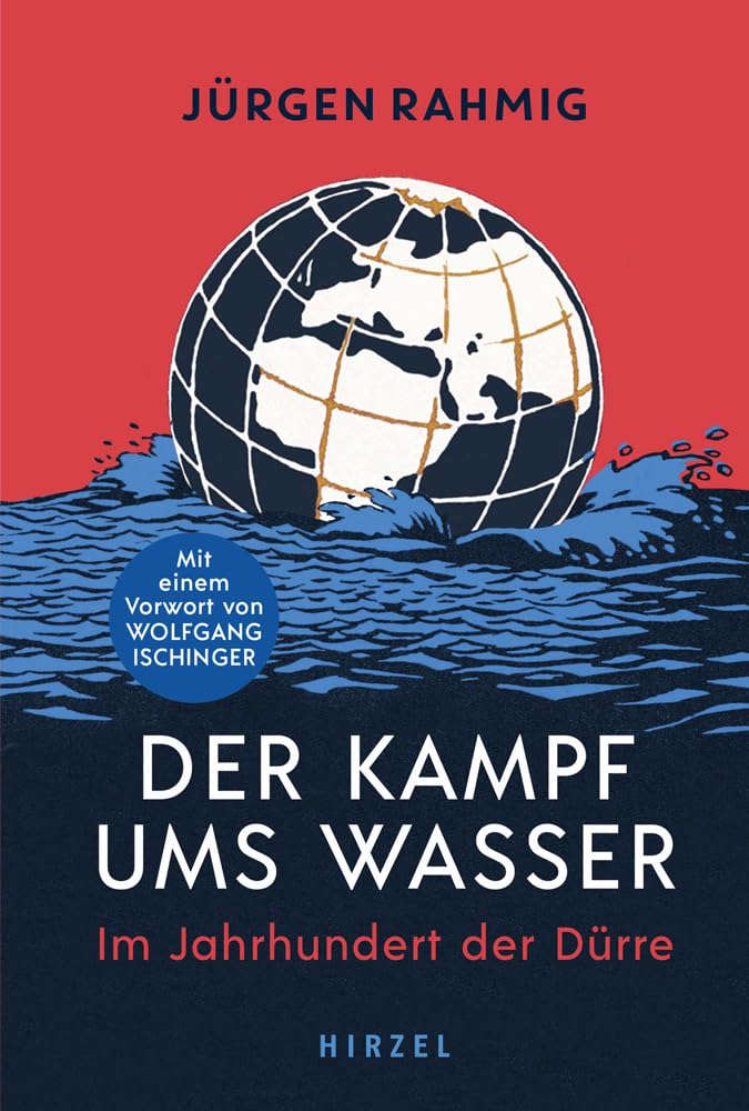 Der Kampf ums Wasser: Im Jahrhundert der Dürre: Im Jahrhundert der Dürre | Wasserknappheit, Kriege, Naturkatastrophen: Im Jahrhundert der Dürre | ... ... Bild der Wasserknappheit im 21. Jahrhundert