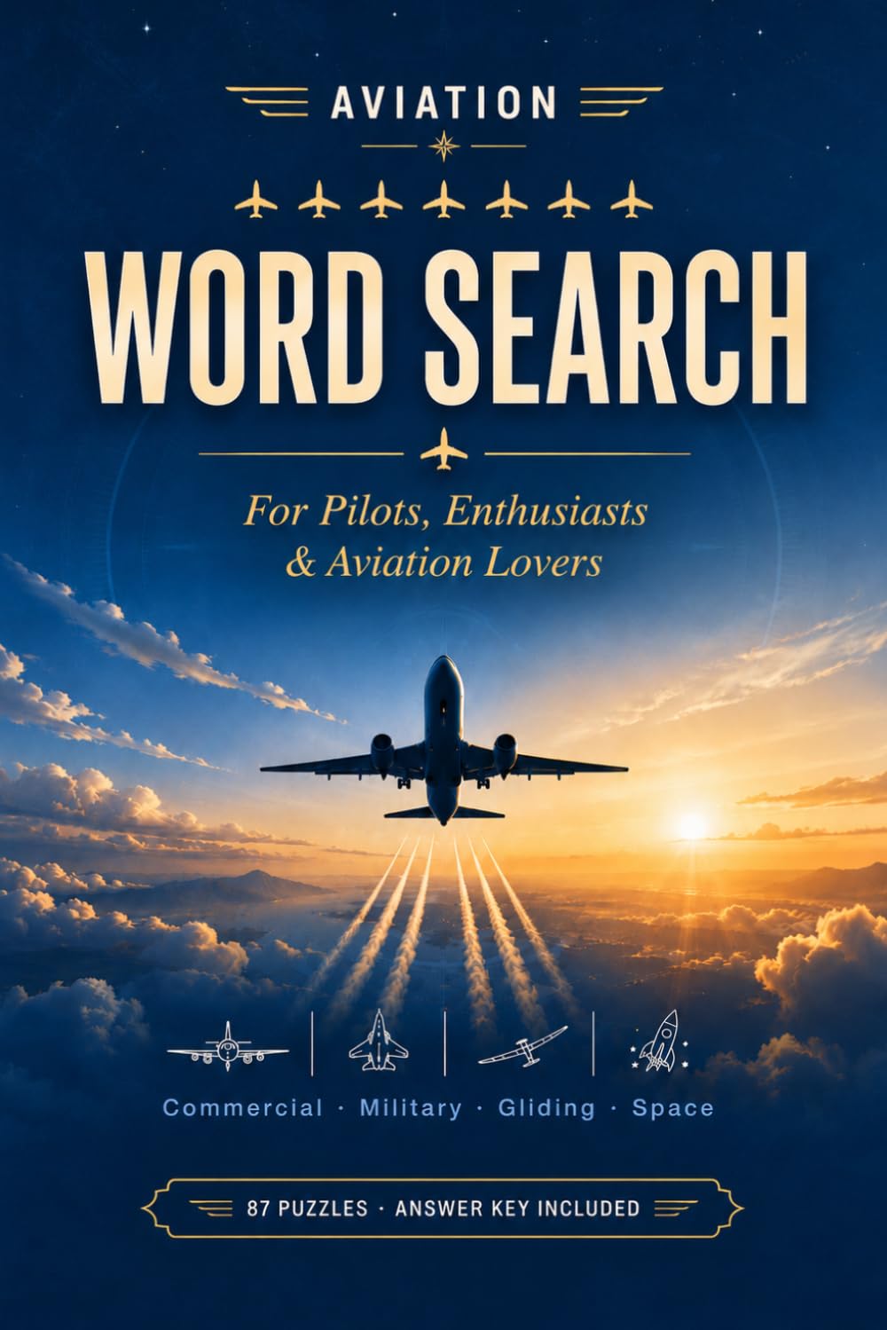 Aviation Word Search: 87 Puzzles for Pilots, Enthusiasts and Aviation Lovers | Large Print Activity Book: Commercial Flight, Military Aircraft, Gliding, Space, Airports, Airline History and More