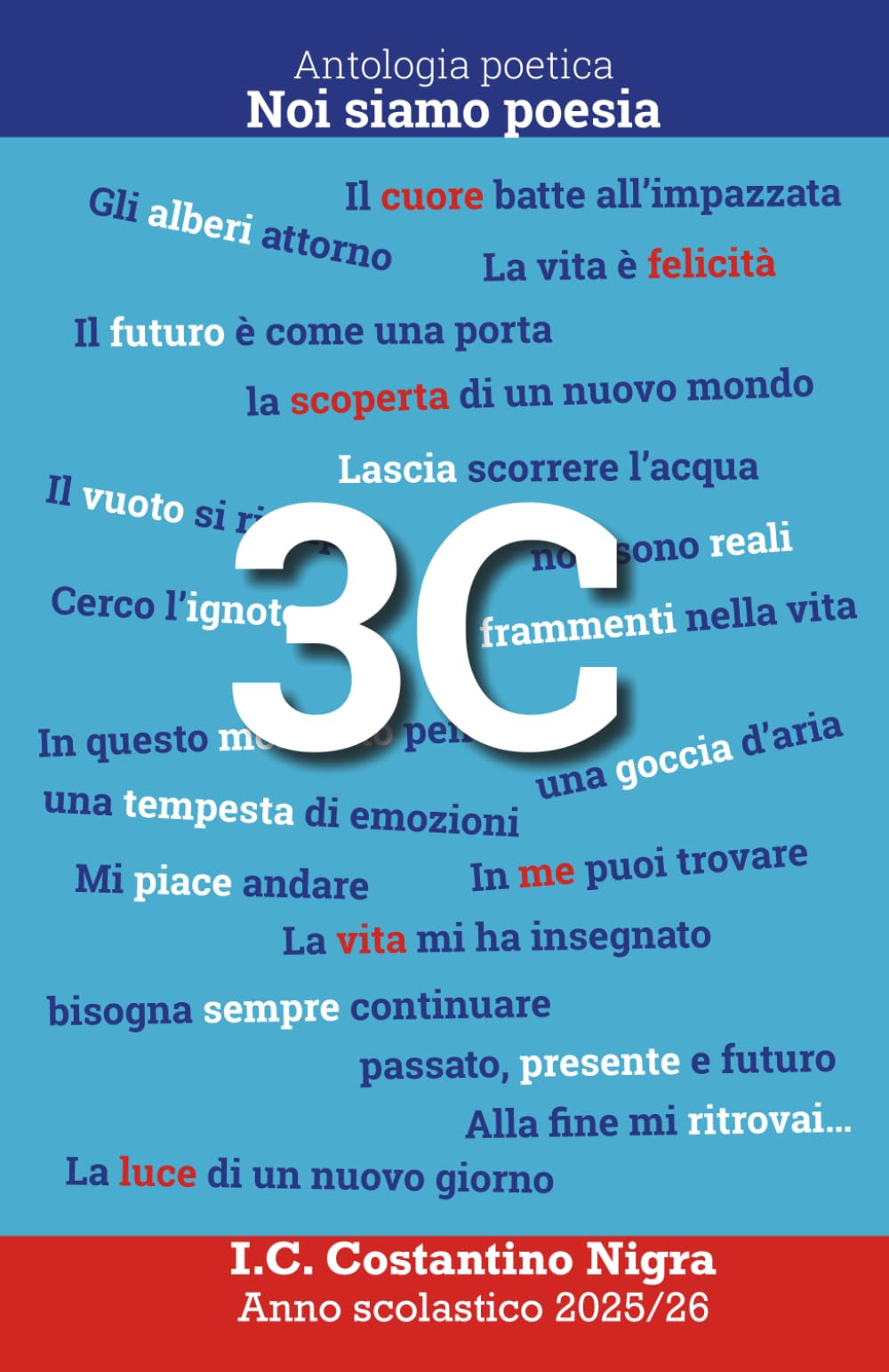 Noi siamo poesia - I.C. Costantino Nigra 3C: Antologia poetica 2025/26 (Noi siamo poesia - Antologia poetica)