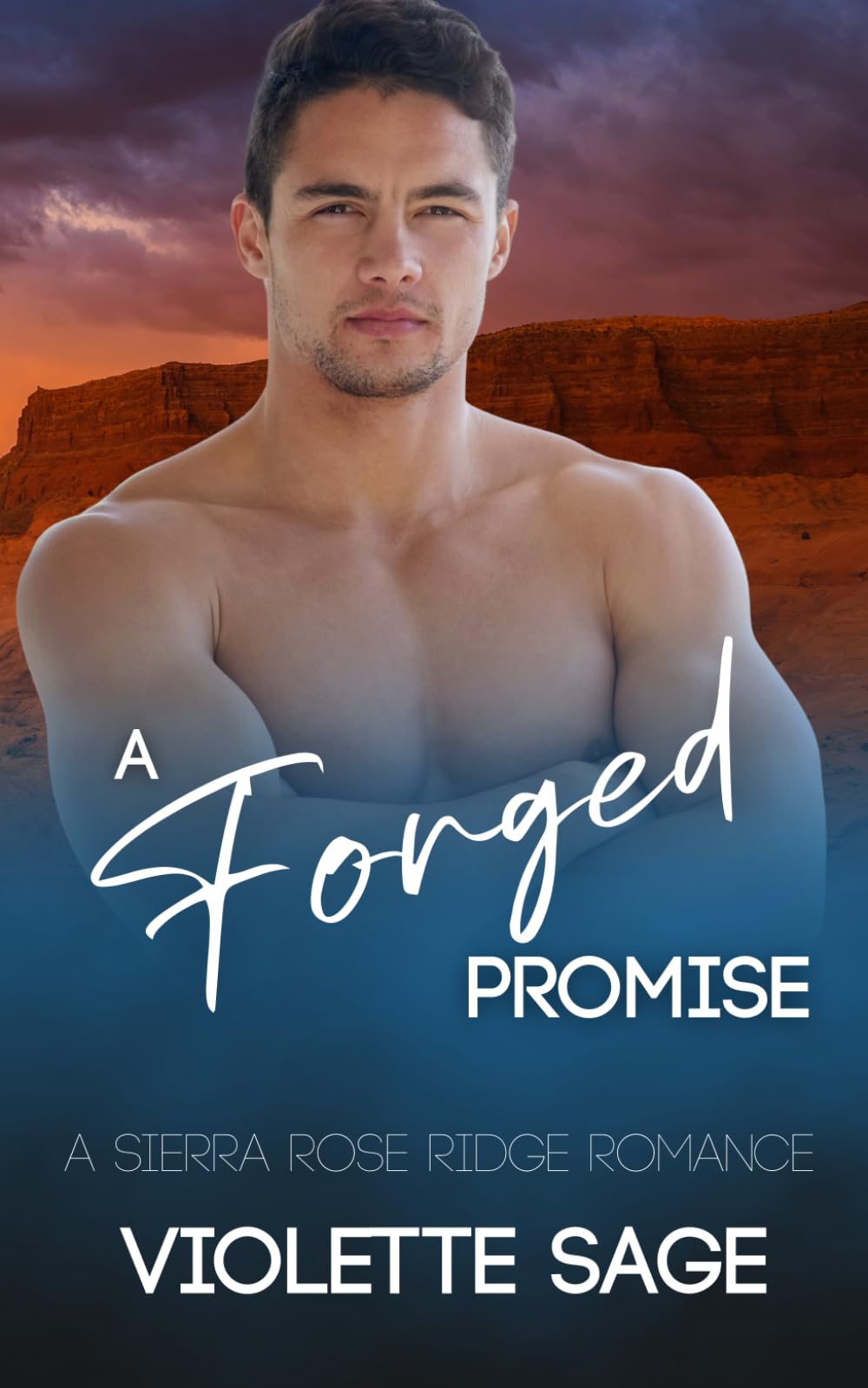A Forged Promise: A Sierra Rose Ridge Romance