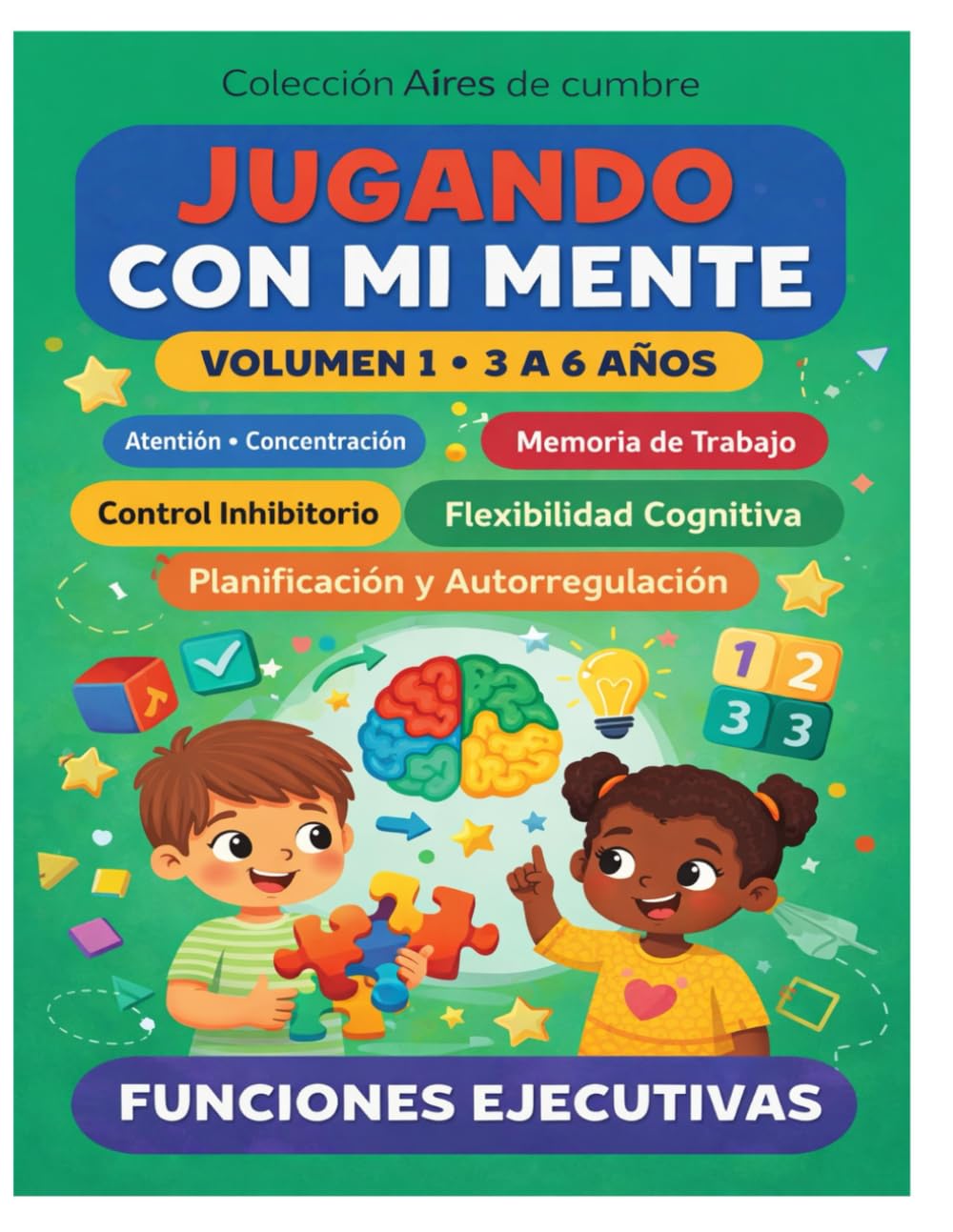 "Jugando con mi mente" funciones ejecutivas: Actividades para desarrollar habilidades cognitivas en la infancia