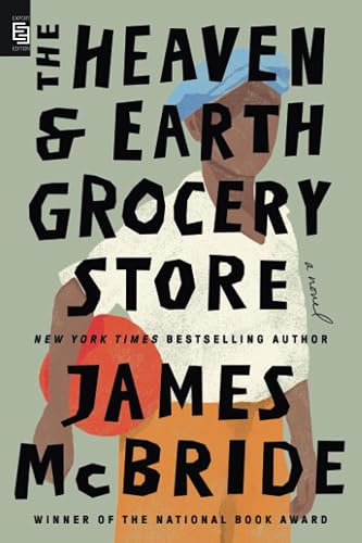 The Heaven &amp; Earth Grocery Store: A Novel
