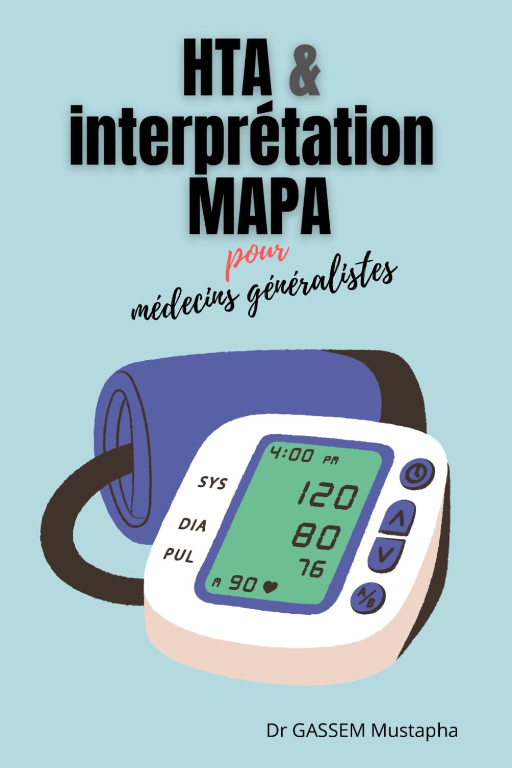 Hypertension artérielle et interprétation MAPA: pour médecins généralistes