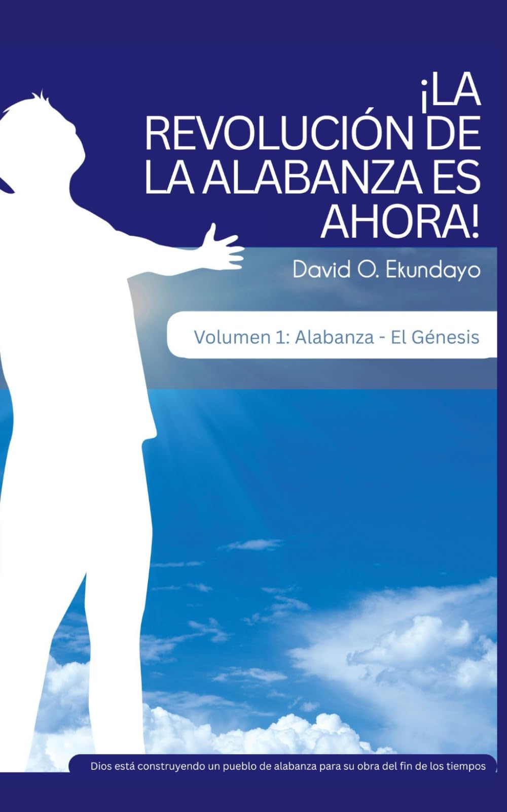 ¡LA REVOLUCIÓN DE ALABANZA ES AHORA! Volumen 1: (ALABANZA: EL GÉNESIS)