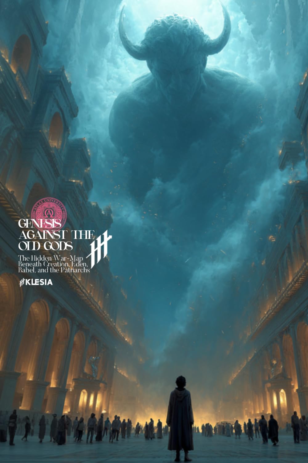 Genesis Against the Old Gods: The Hidden War-Map Beneath Creation, Eden, Babel, and the Patriarchs (Resurrection Society)