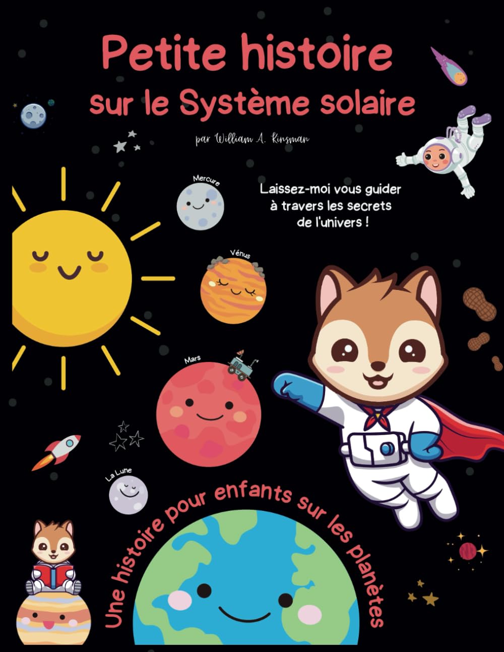 Petite histoire sur le Système solaire - Une histoire pour enfants sur les planètes: Livre d'histoires éducatives sur l'exploration de l'espace ... spatiales pour les jeunes explorateurs)