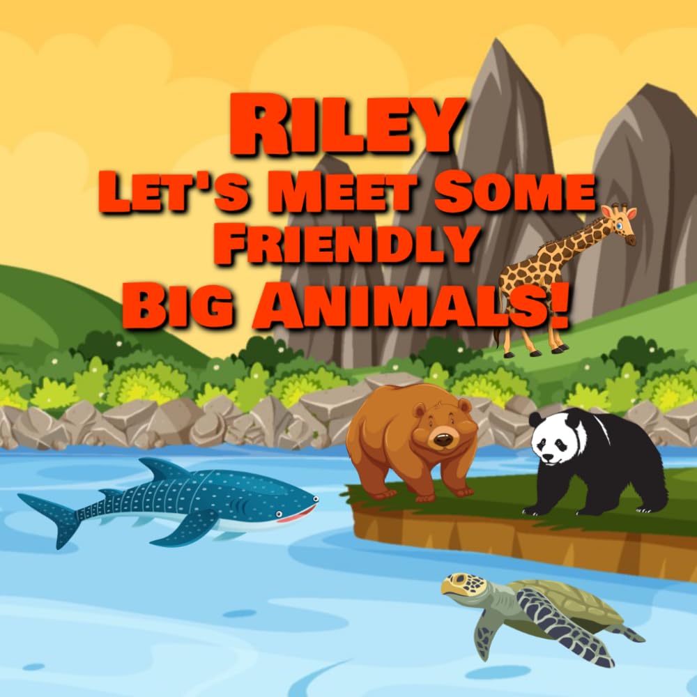 Riley Let’s Meet Some Friendly Big Animals!