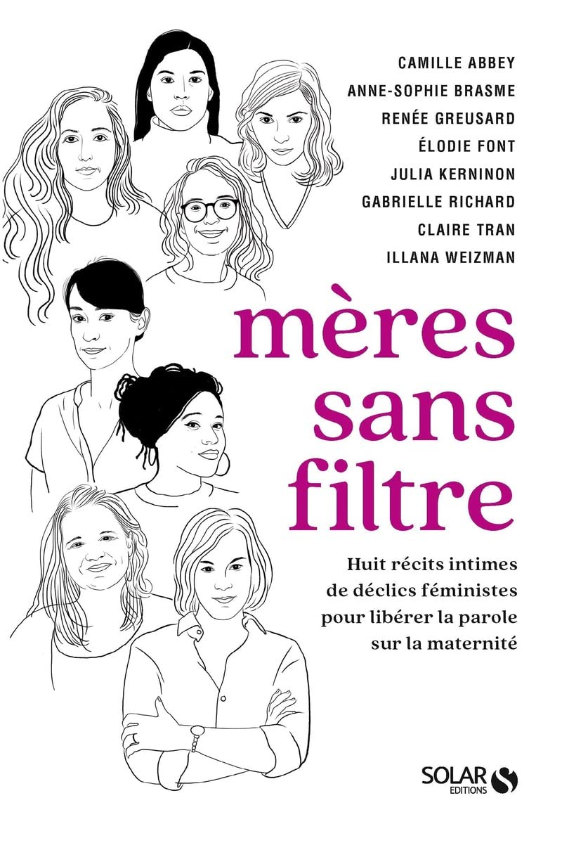Mères sans filtre: 8 récits intimes de déclics féministes pour libérer la parole sur la maternité