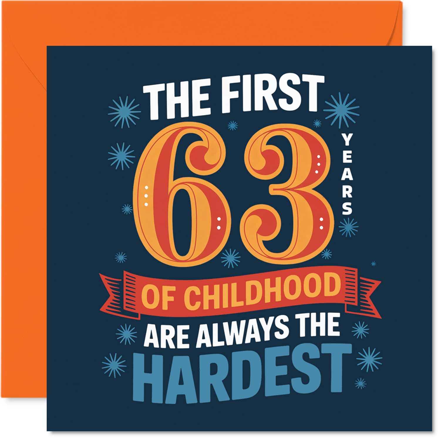 Funny 63rd Birthday Card - Still a Big Kid at Heart - Bold 'first 63 Years of Childhood' Caption - Playful Colours for a Proper Laugh - 145mm Square, Envelope Included