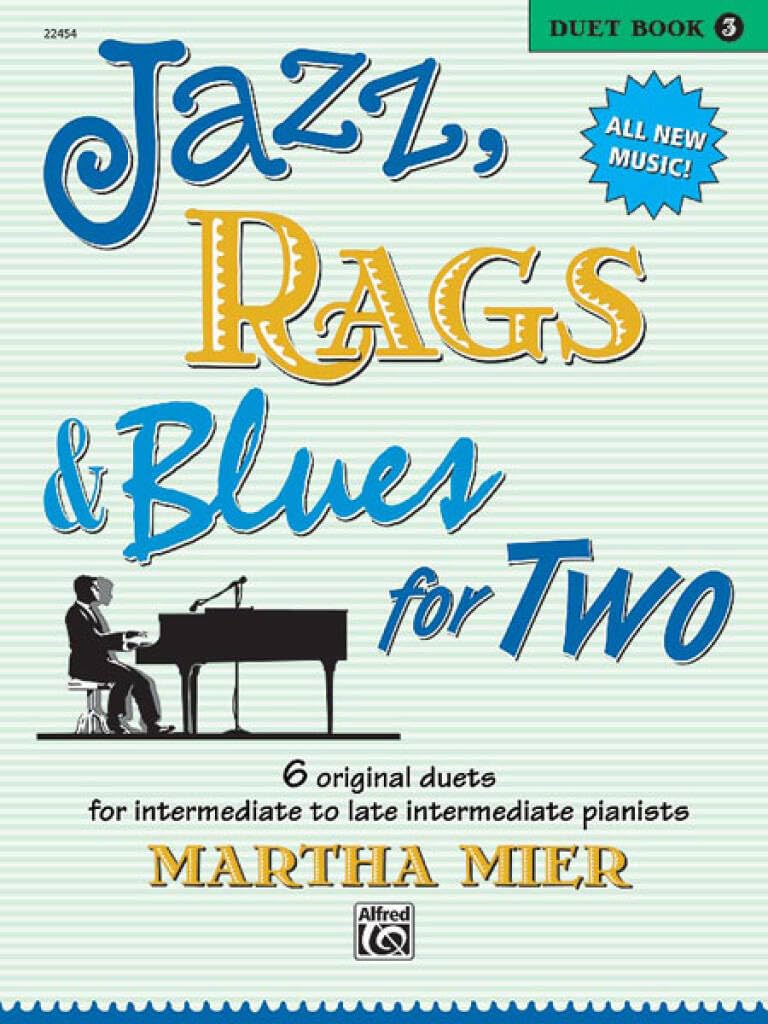 Jazz, Rags & Blues for Two, Bk 3: 6 Original Duets for Intermediate to Late Intermediate Pianists