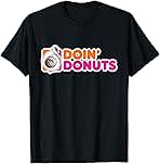 Doin' Donuts - Funny Racing & Drift Car Enthusiast T-Shirt