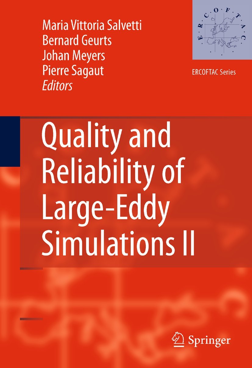 Quality and Reliability of Large-Eddy Simulations II (ERCOFTAC Series, Band 16)