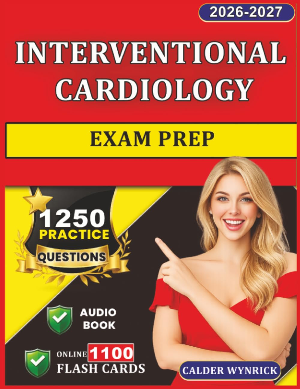 Interventional Cardiology Exam Prep: 1250 Exam-Style Questions With Detailed rationales for Preparation in 30 Days