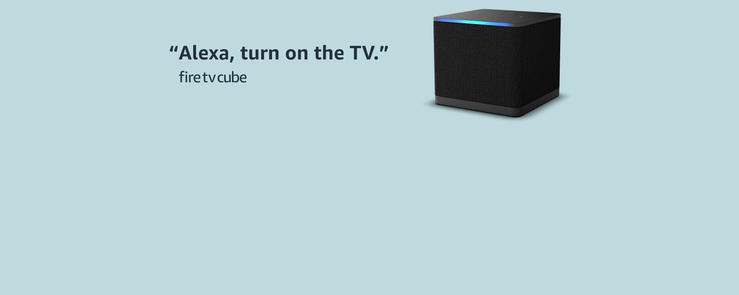 Alexa, turn on the TV. Fire tv cube