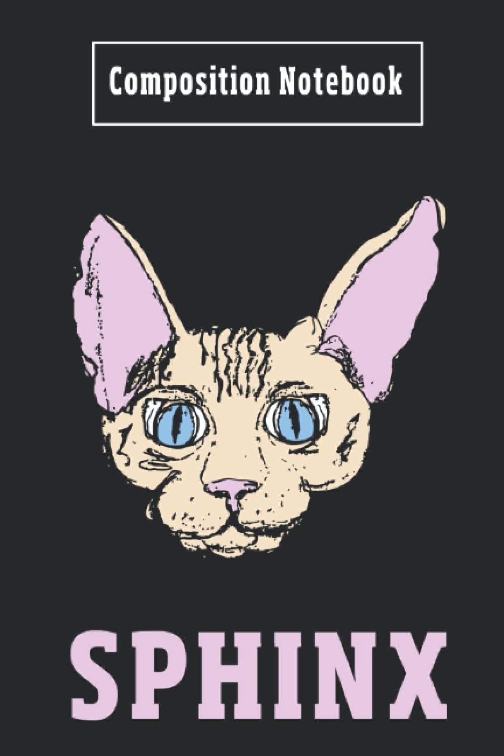 Composition Notebook: Cute Sphinx College Ruled Notebook for Students, Kids and Teens | Diary for Cats Lovers, Blank Lined Journal for School & College to Write In Ideas