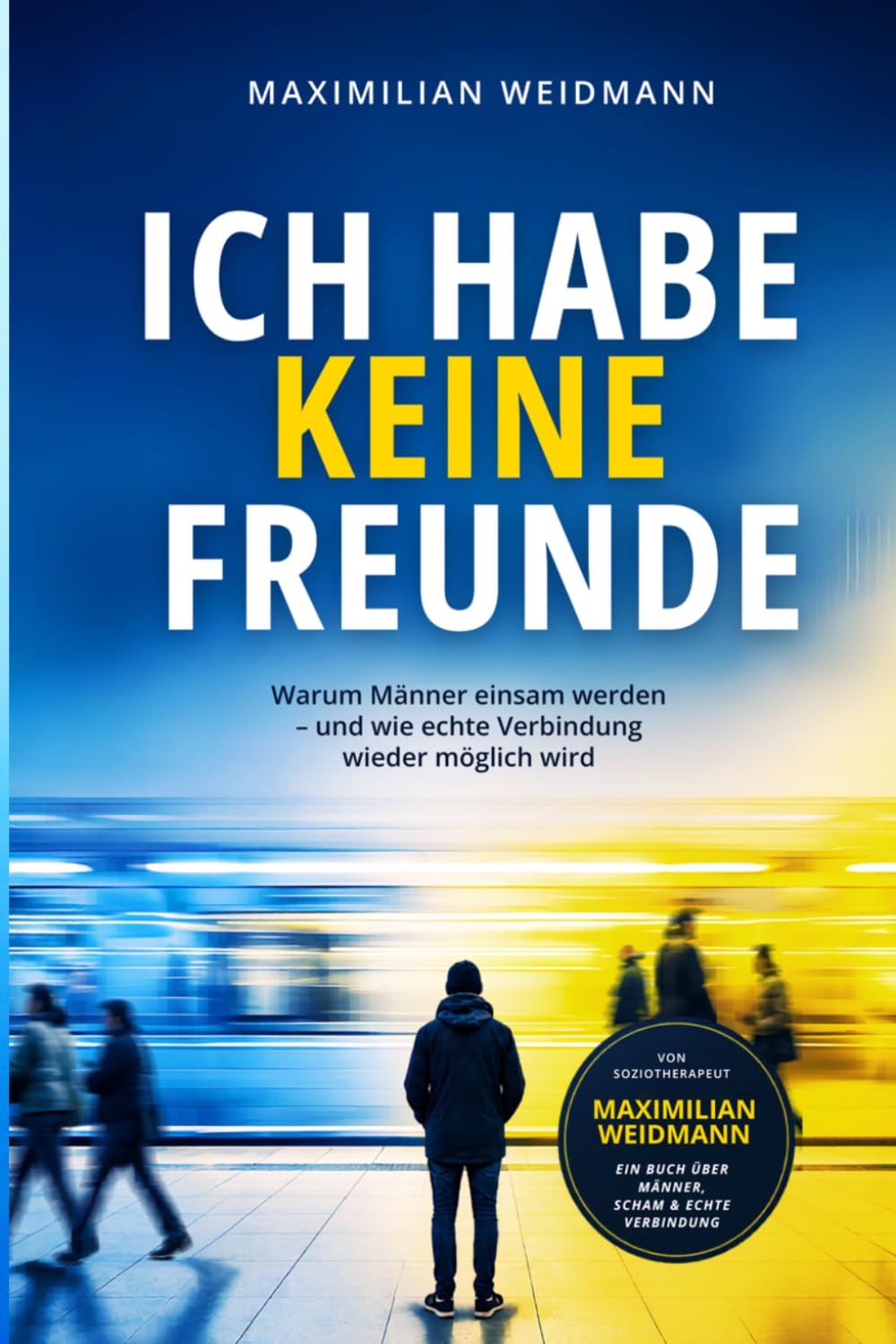 Ich habe keine Freunde: Warum Männer einsam werden und wie echte Verbindung wieder möglich wird
