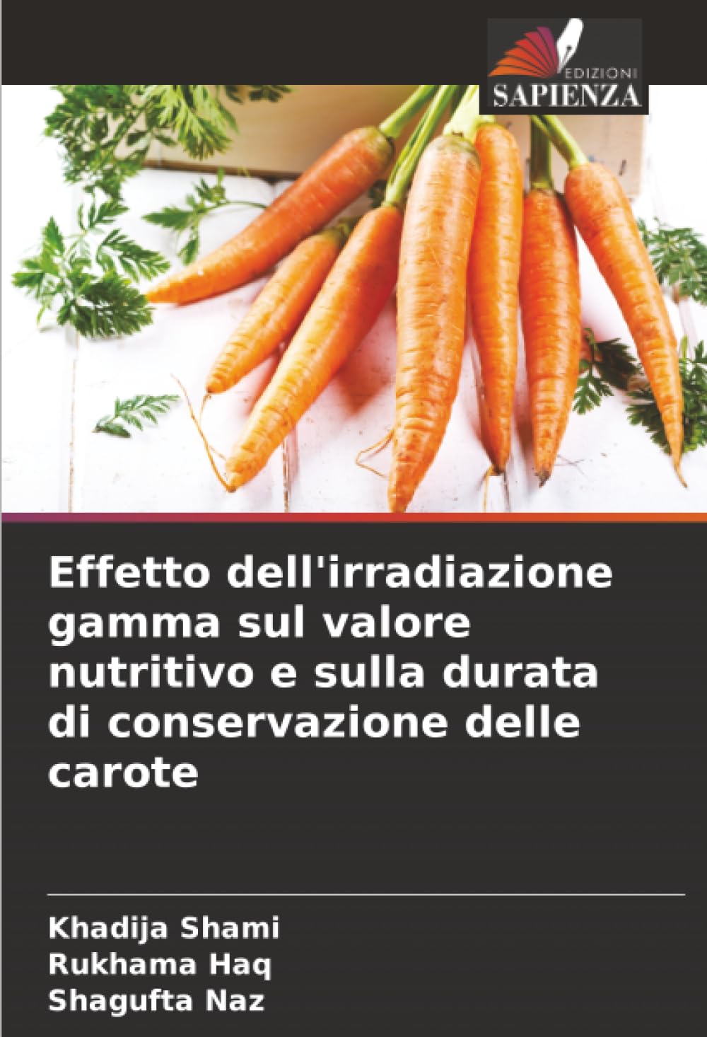Effetto dell'irradiazione gamma sul valore nutritivo e sulla durata di conservazione delle carote