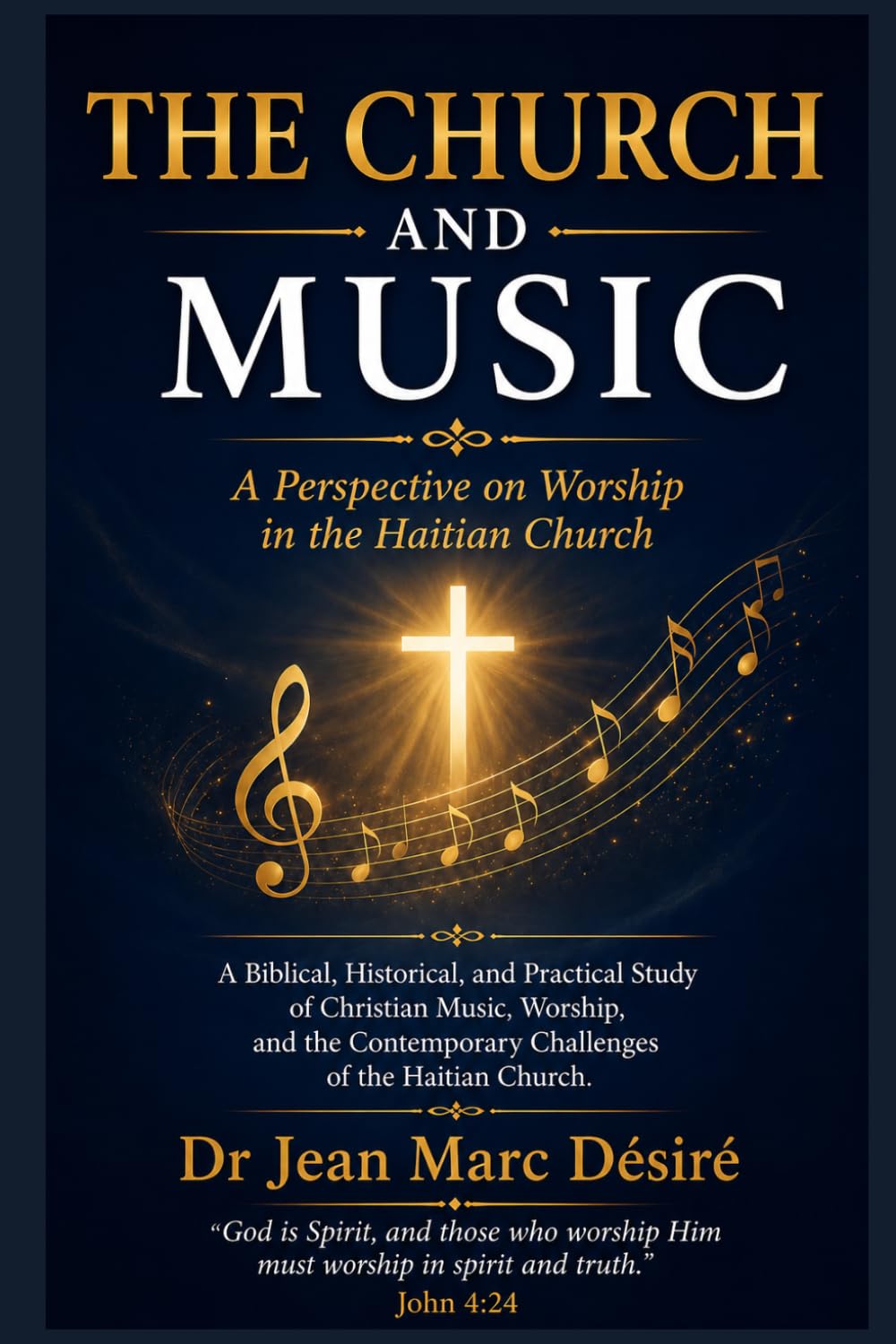 The Church And Music: A perspective on worship in the Haitian Church